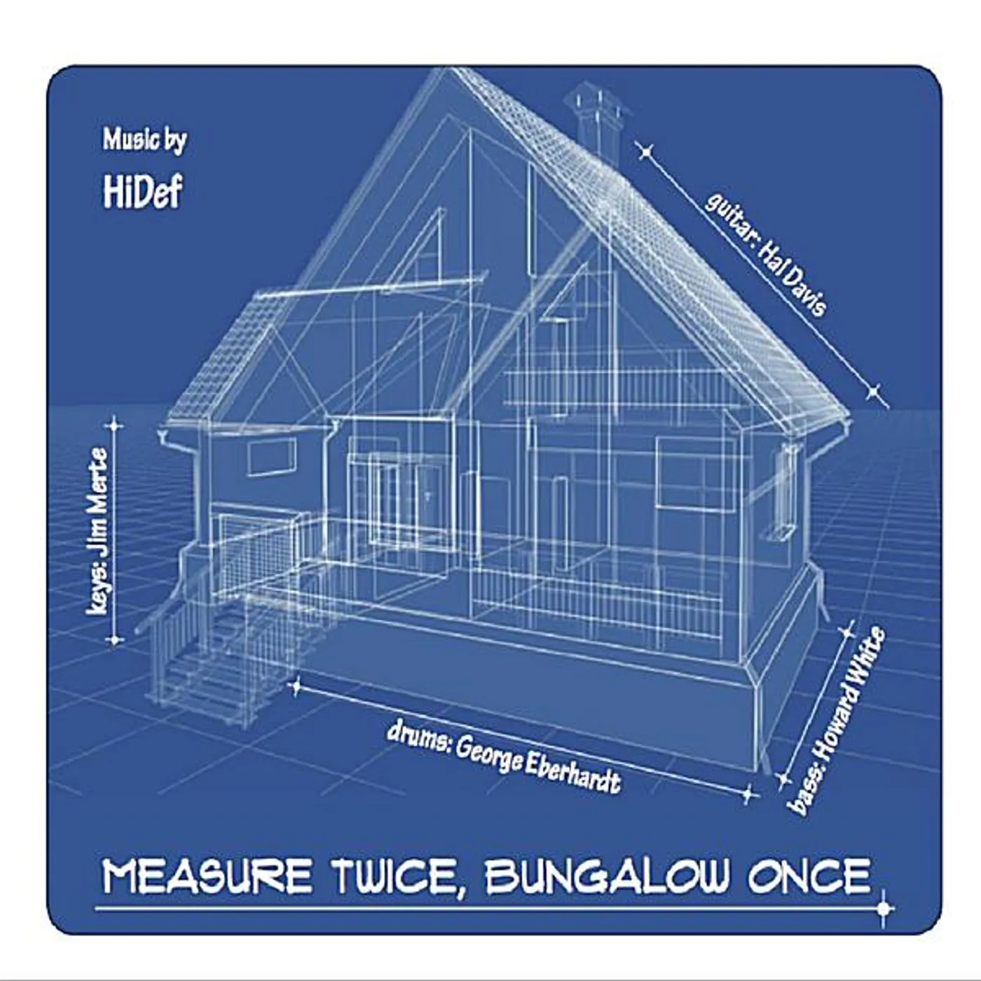 HiDef MEASURE TWICE BUNGALOW ONCE CD