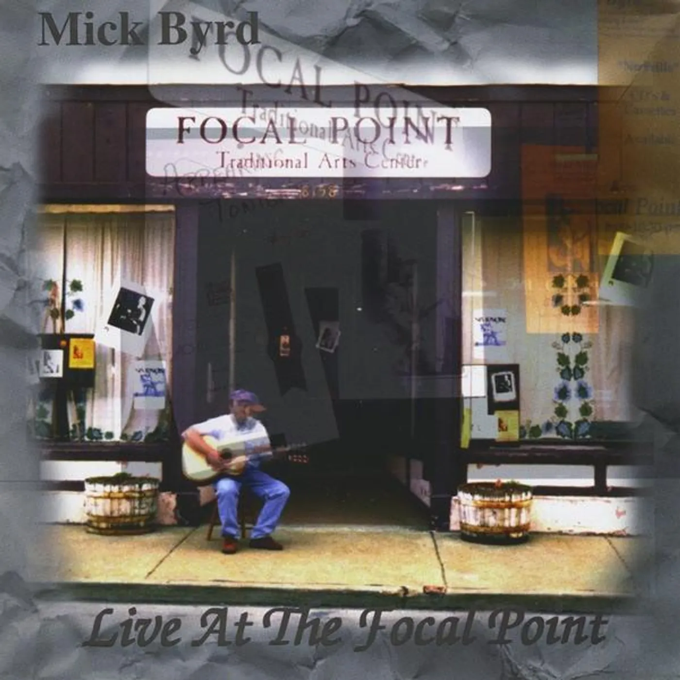 Mick Byrd LIVE AT THE FOCAL POINT CD
