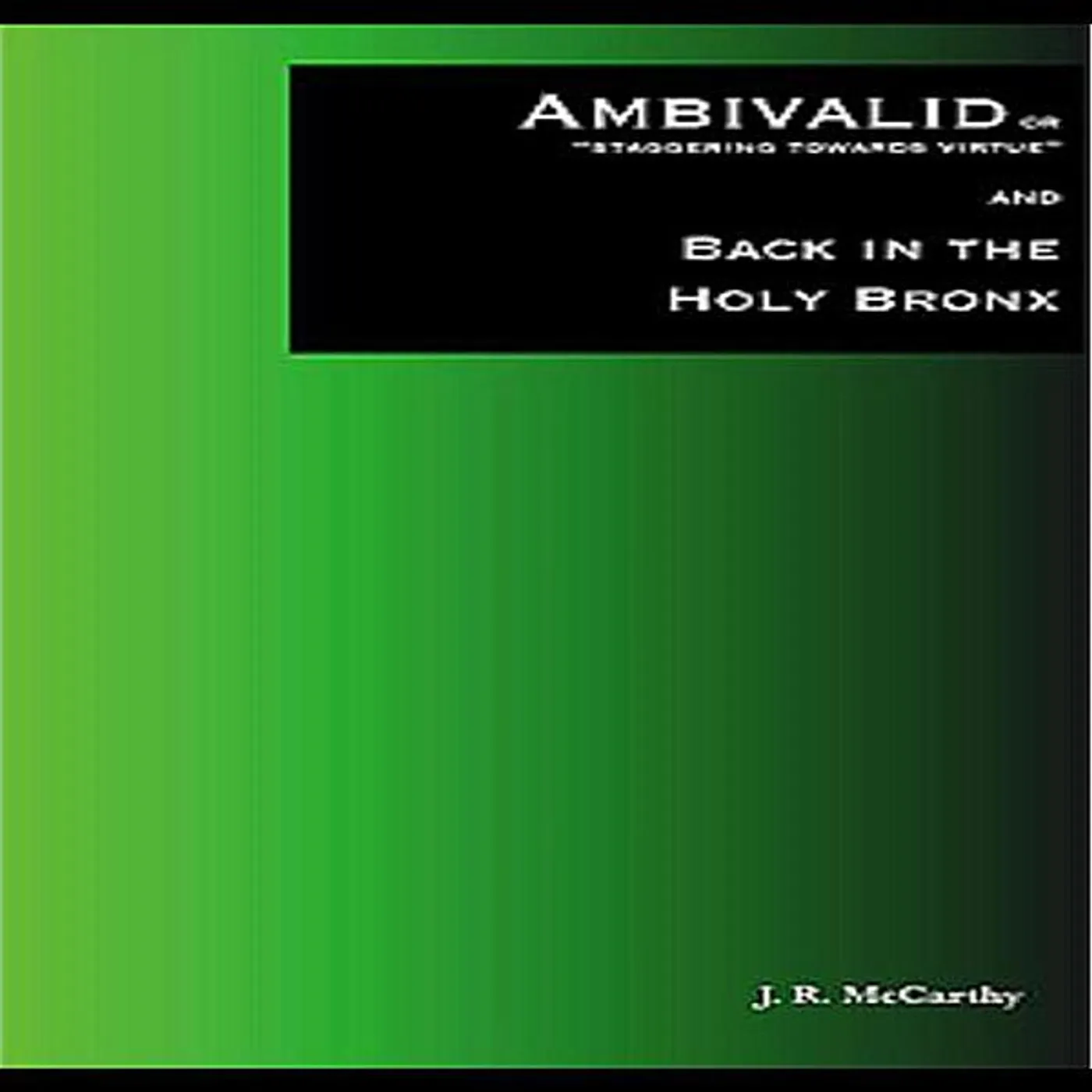 JR McCarthy AMBIVALID & BACK IN THE HOLY BRONX CD