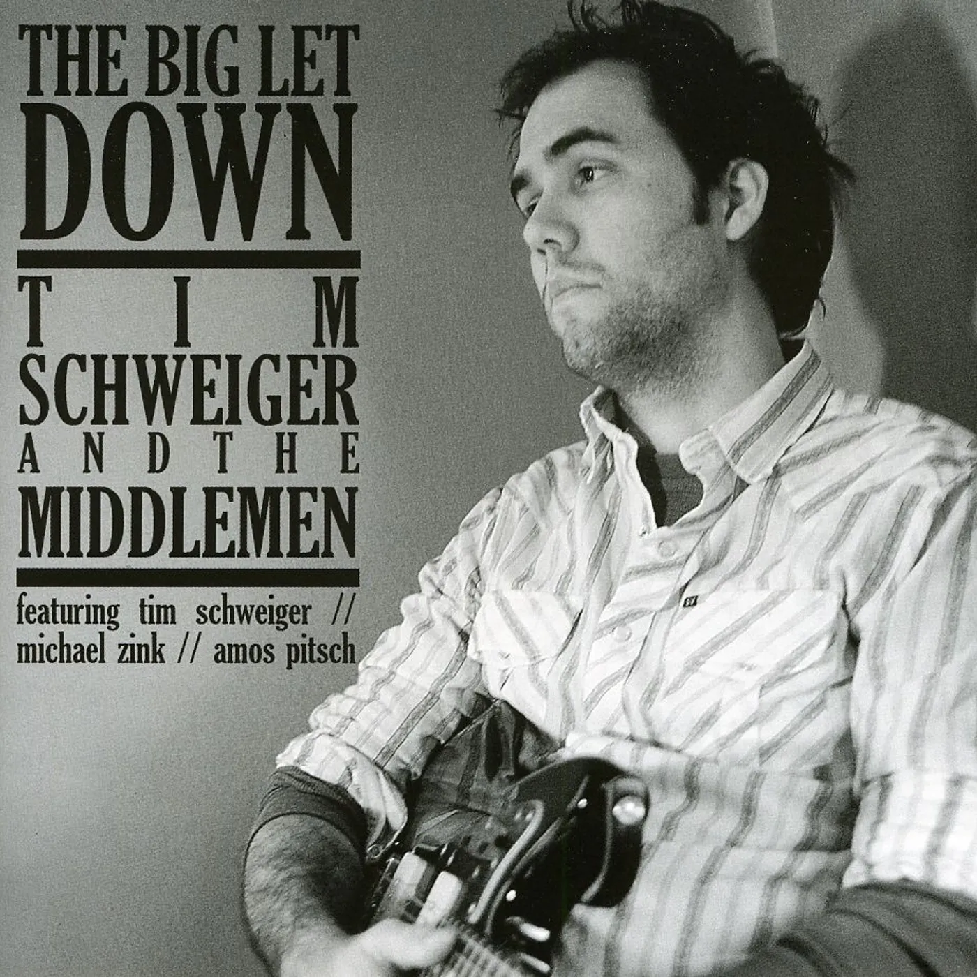 Tim Schweiger & The Middlemen BIG LET DOWN CD