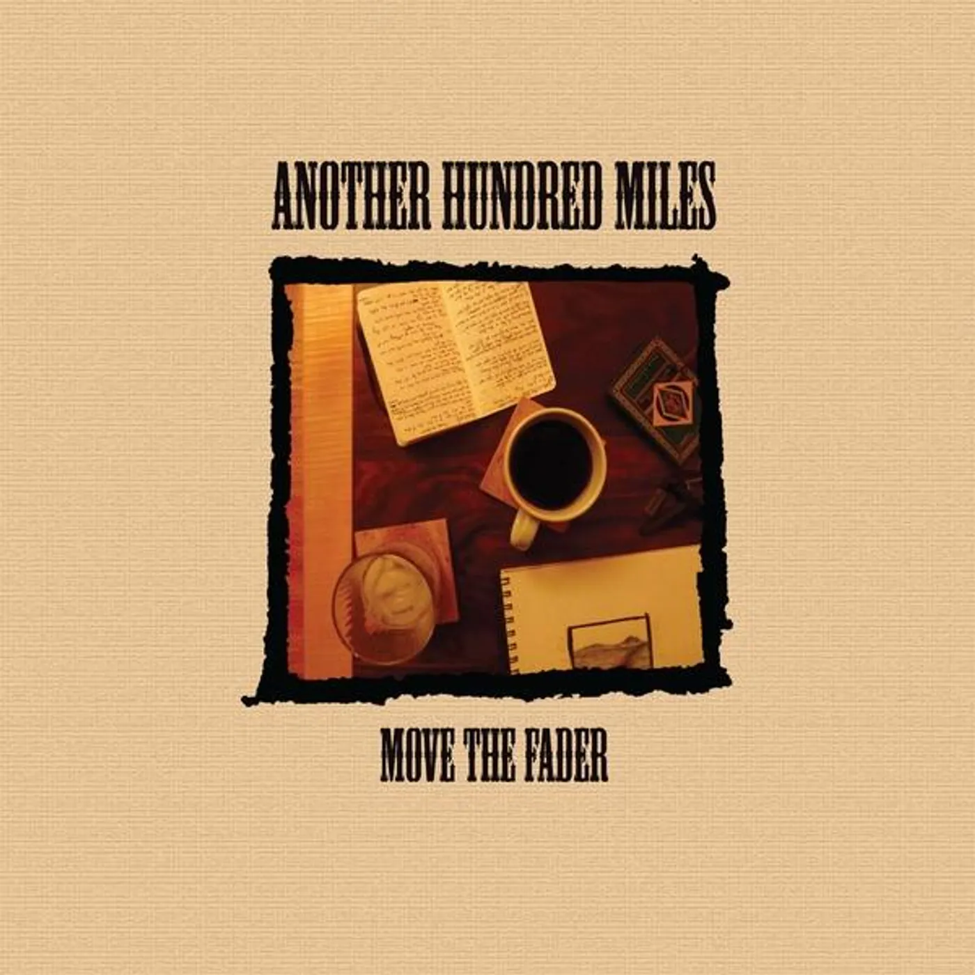 Another Hundred Miles MOVE THE FADER CD