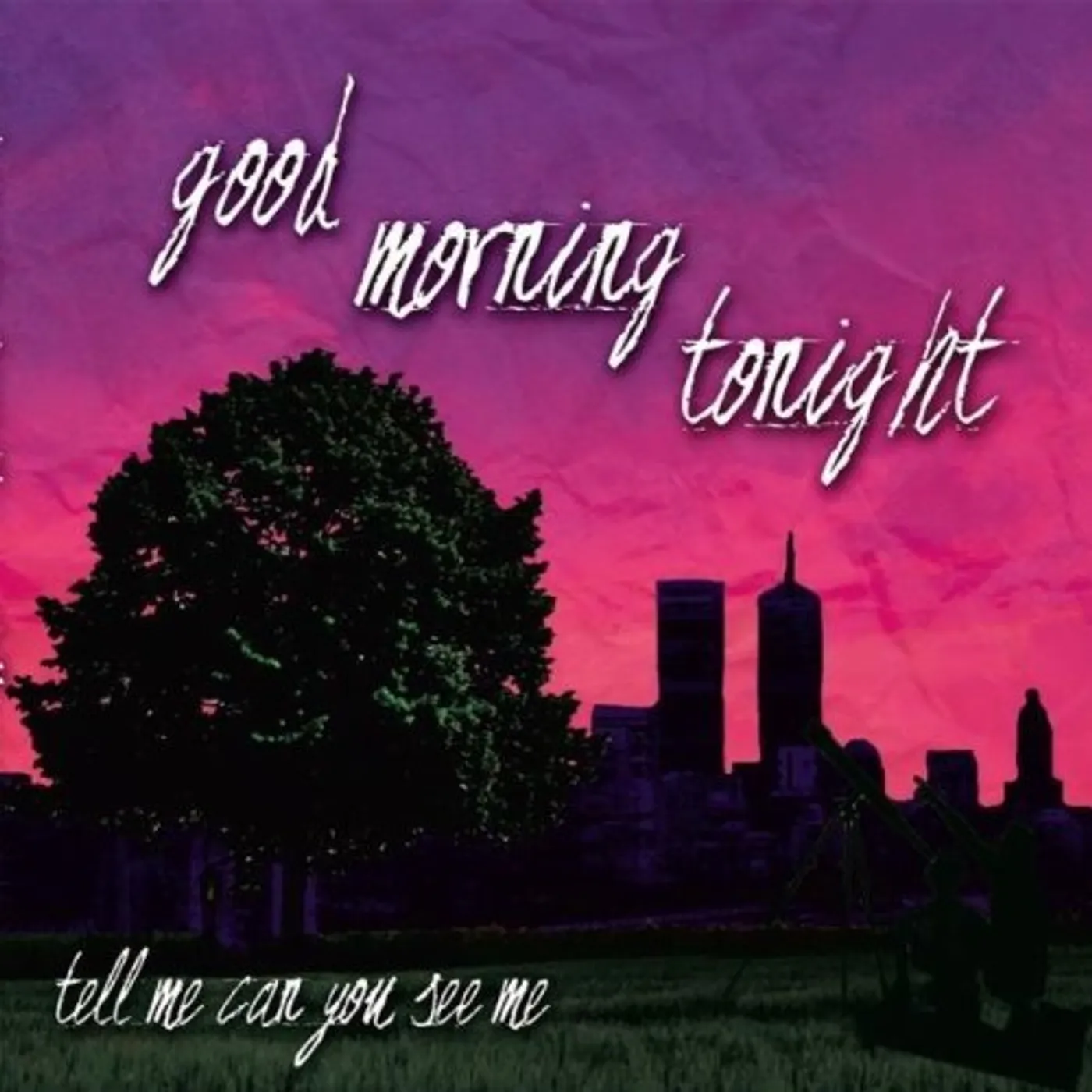 Good Morning Tonight TELL ME CAN YOU SEE ME CD