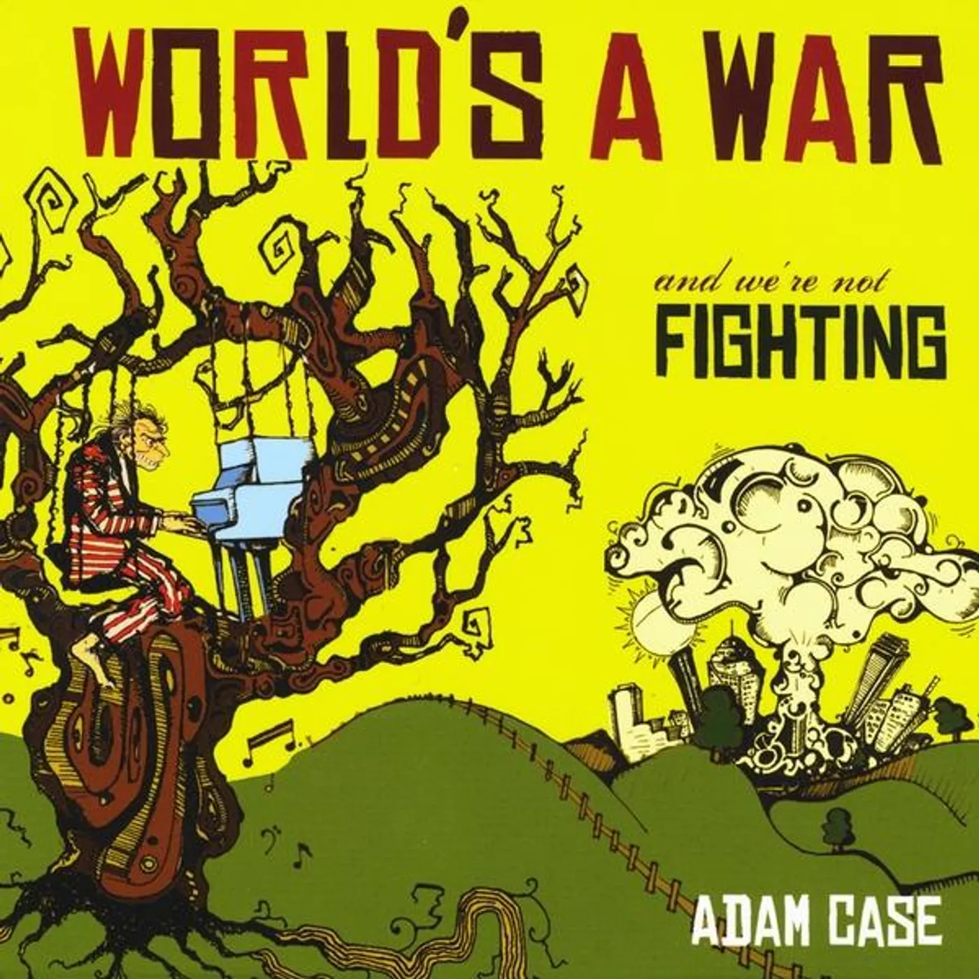 Adam Case WORLD'S A WAR & WE'RE NOT FIGHTING CD