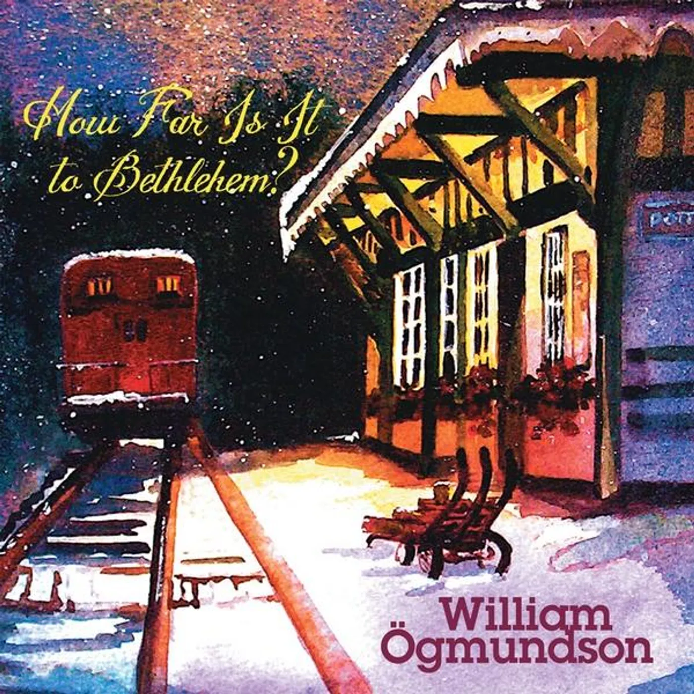 William Ogmundson HOW FAR IS IT TO BETHLEHEM? CD