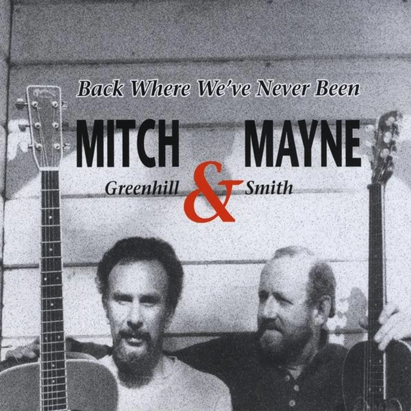 Mitch Greenhill & Mayne Smith BACK WHERE WE'VE NEVER BEEN CD