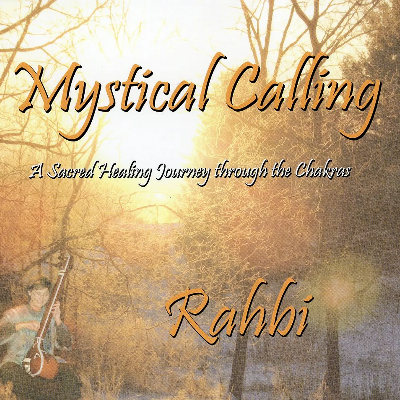 Rahbi Crawford MYSTICAL CALLING A SACRED HEALING JOURNEY THROUGH CD