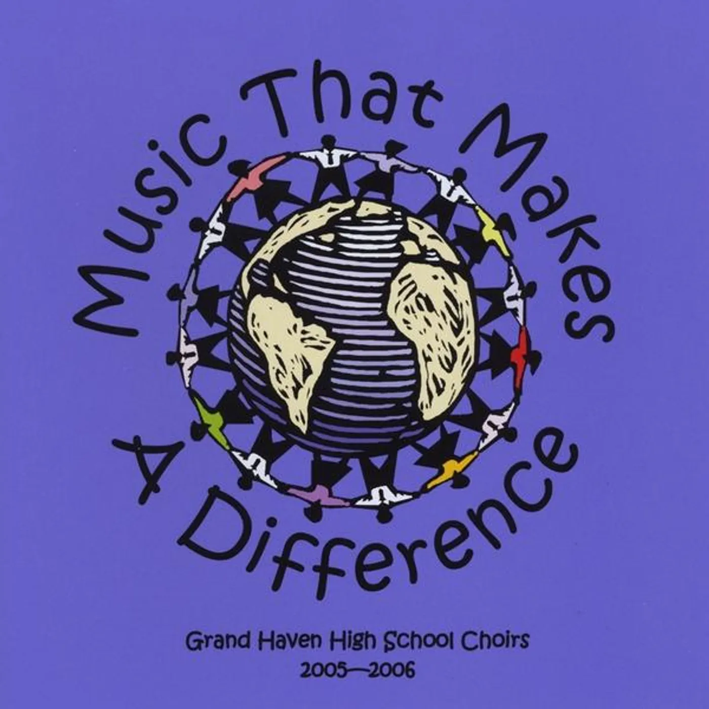 Grand Haven High School Choirs MUSIC THAT MAKES A DIFFERENCE CD