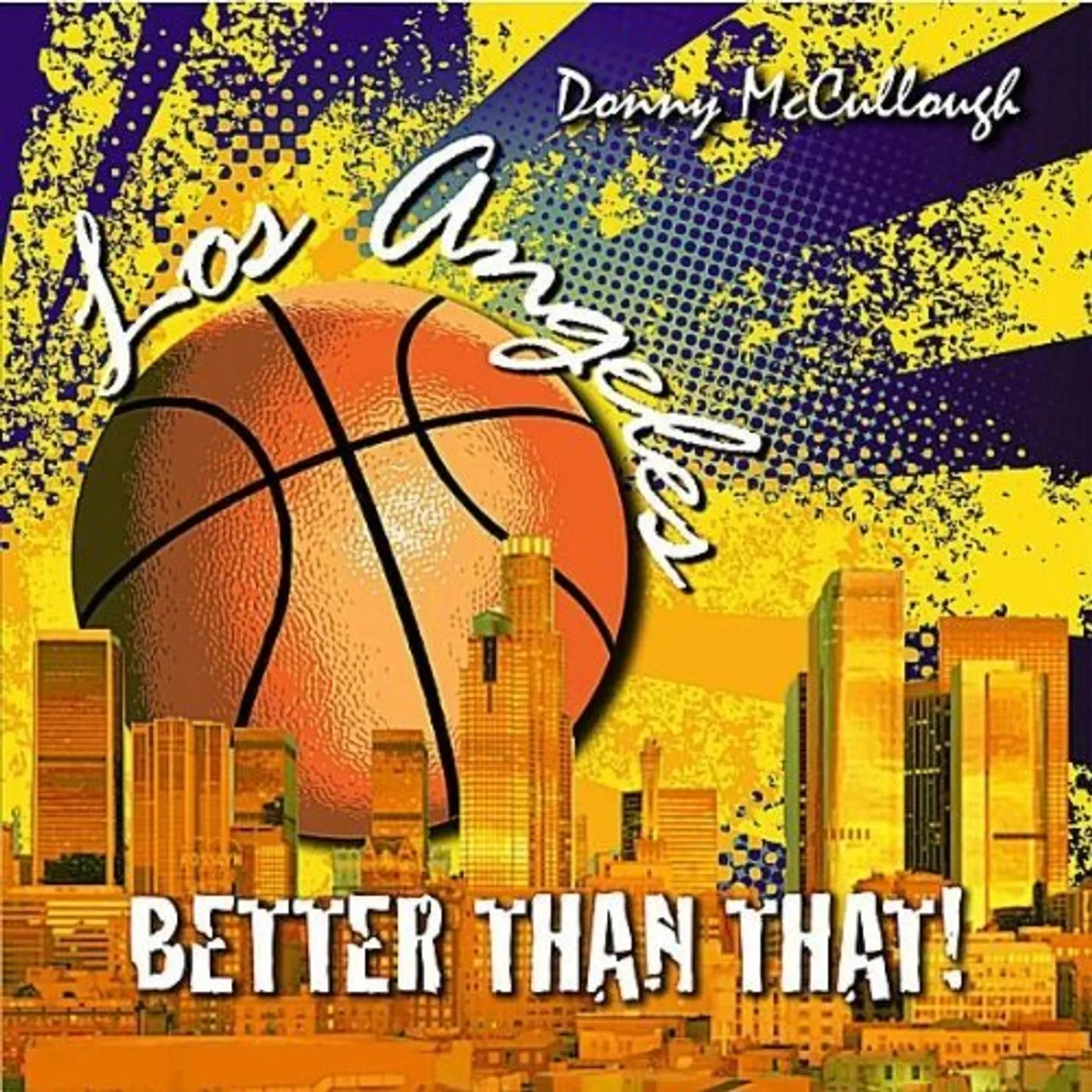 Donny McCullough LA.. BETTER THAN THAT! CD