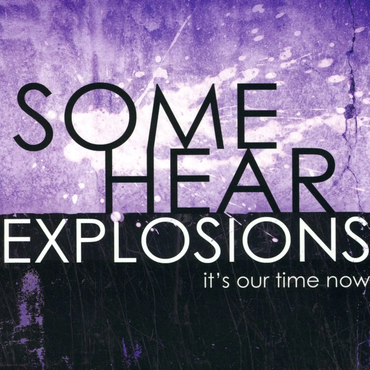 Some Hear Explosions IT'S OUR TIME NOW CD