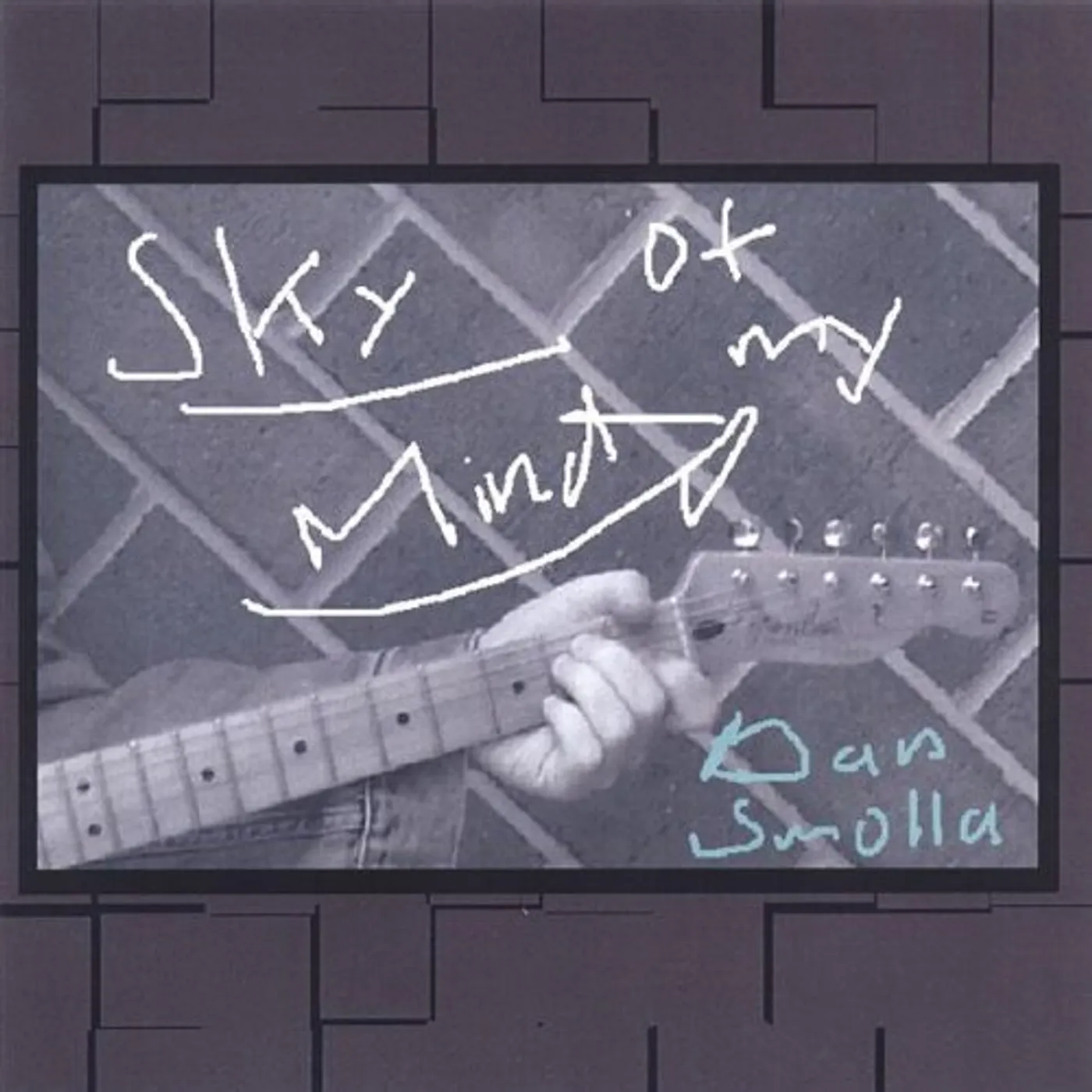 Dan Smolla SKY OF MY MIND CD