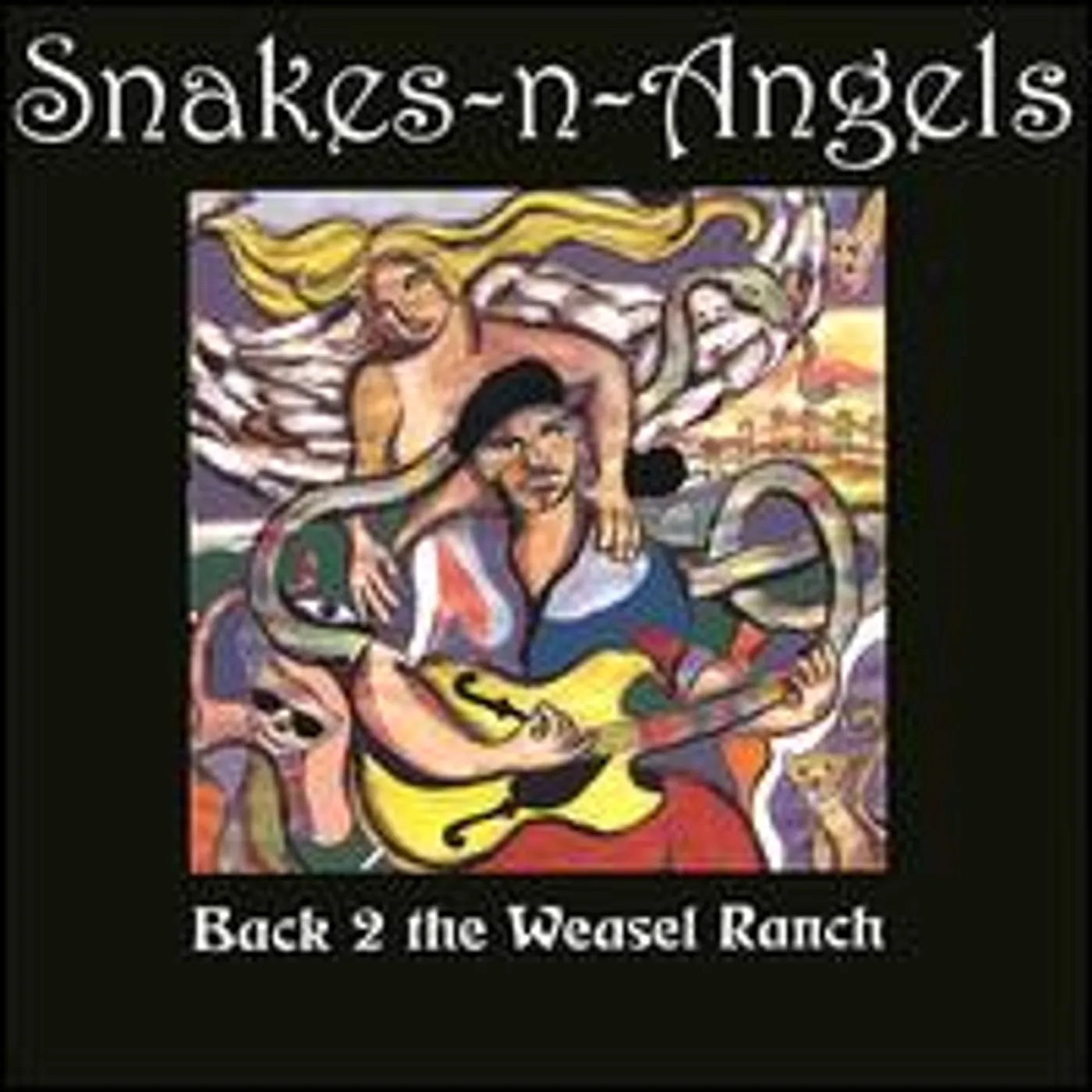 Snakes-N-Angels BACK 2 THE WEASEL RANCH CD
