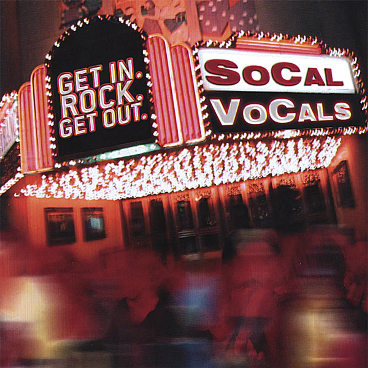 SoCal VoCals GET IN. ROCK. GET OUT. CD