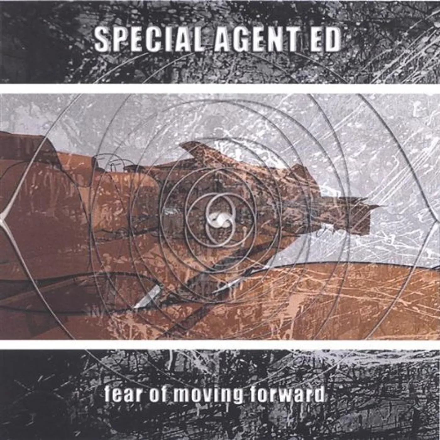 Special Agent Ed FEAR OF MOVING FORWARD CD