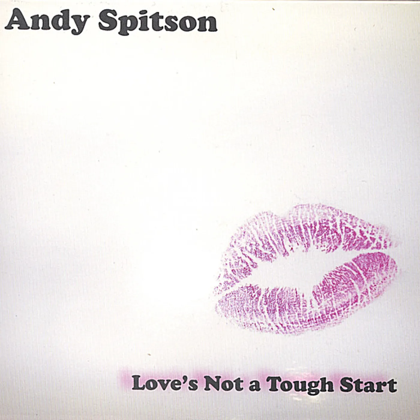 Andy Spitson LOVE'S NOT A TOUGH START CD
