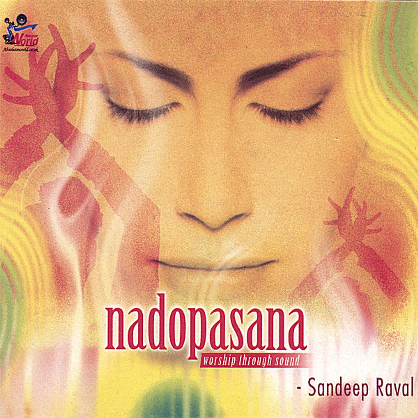 Sandeep Raval NADOPASNA WORSHIP THROUGH SOUND CD