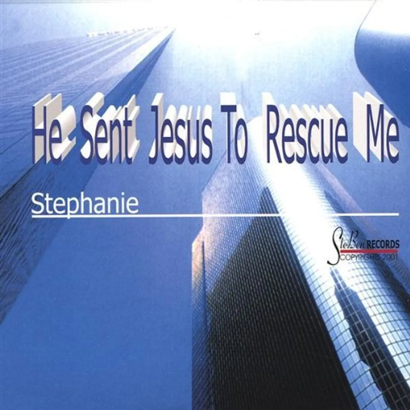 Stephanie Bennett HE SENT JESUS TO RESCUE ME CD