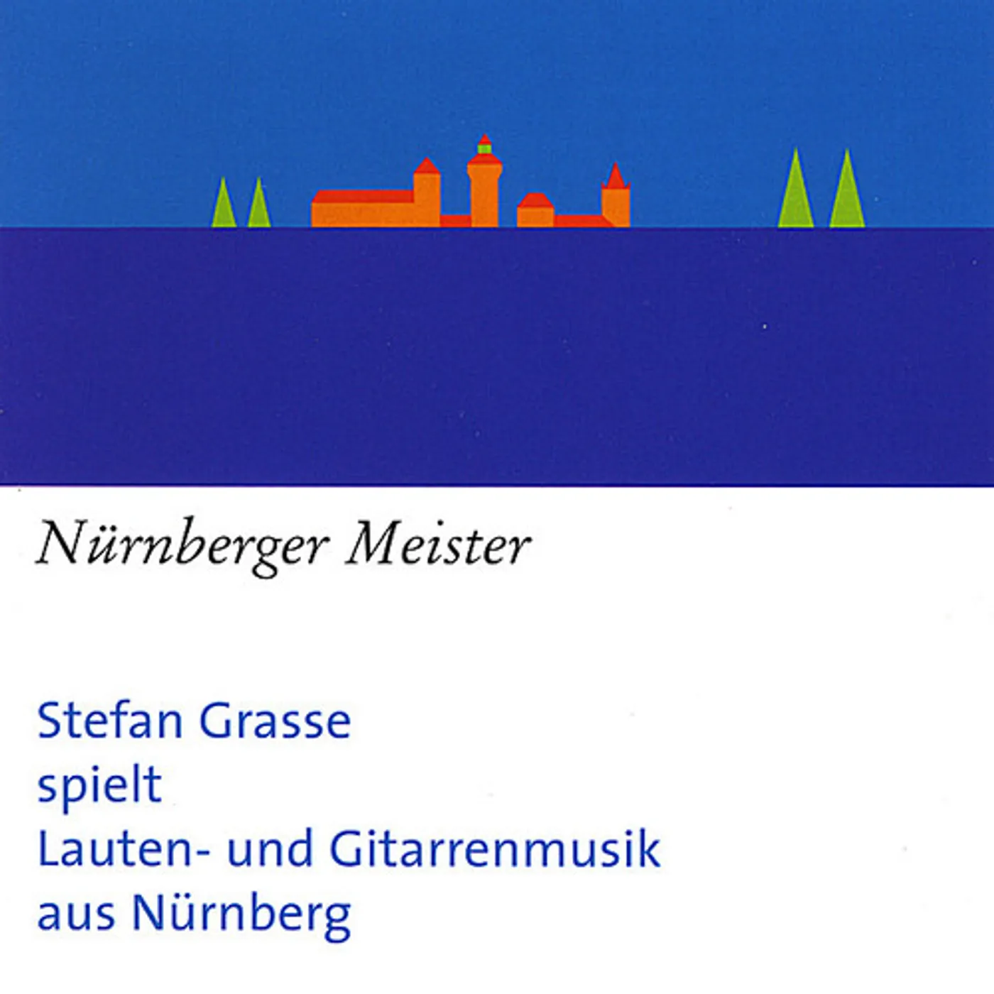 Stefan Grasse NARNBERGER MEISTER-LUTH & GUITAR MUSIC FROM NUERNB CD