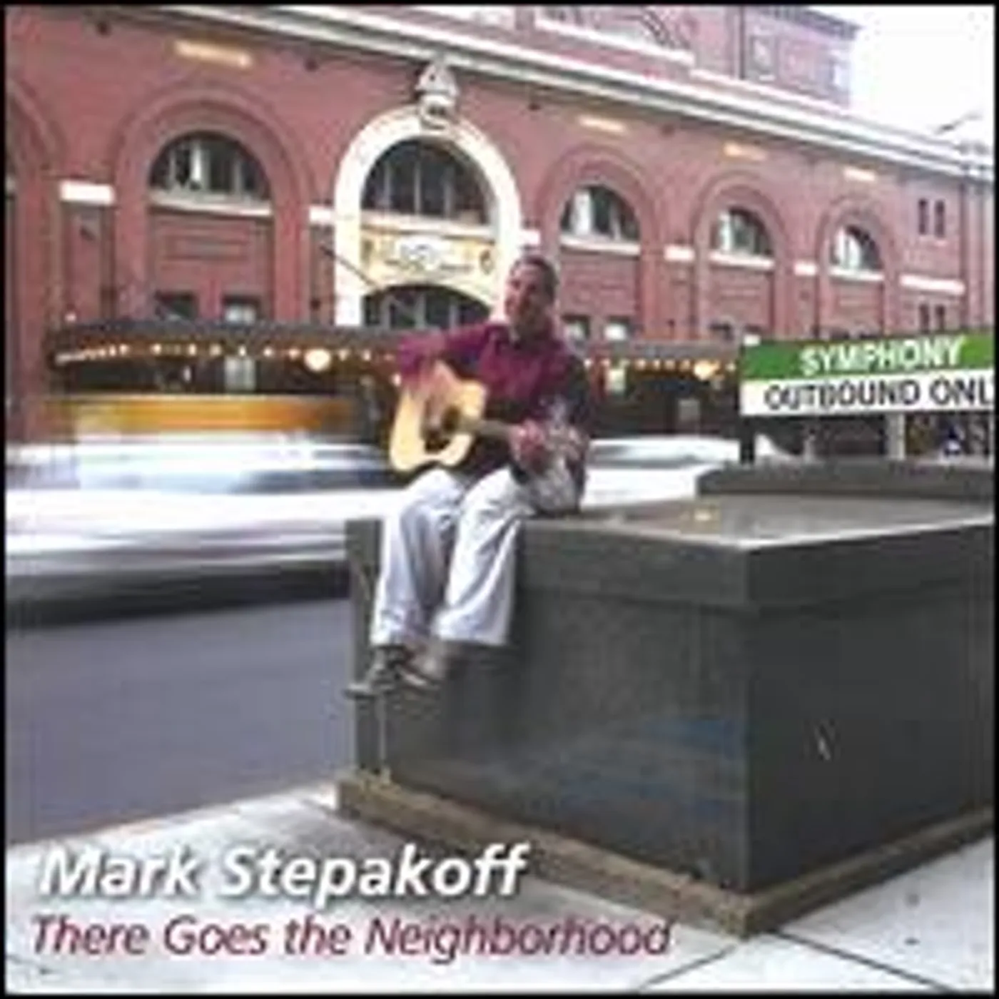 Mark Stepakoff THERE GOES THE NEIGHBORHOOD CD