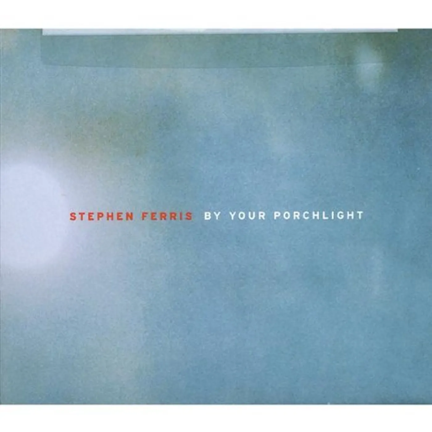 Stephen Ferris BY YOUR PORCHLIGHT CD