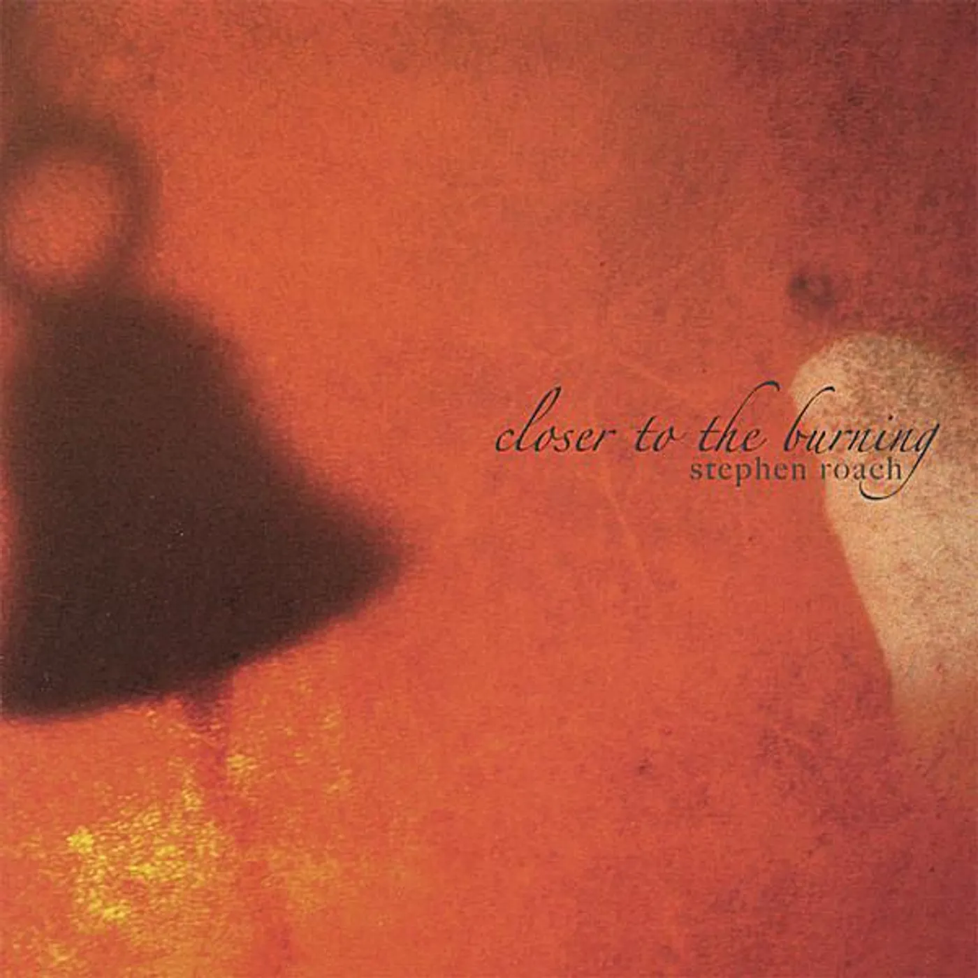 Stephen Roach CLOSER TO THE BURNING CD