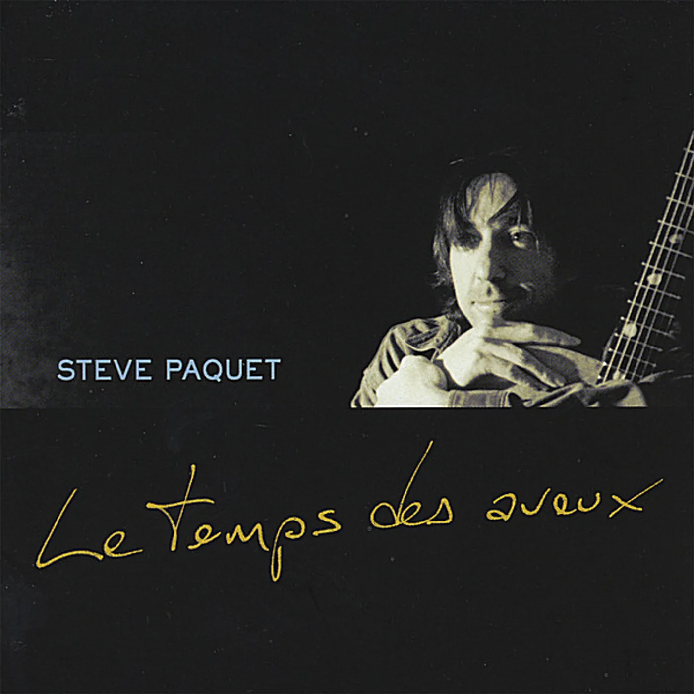 Steve Paquet LE TEMPS DES AVEUX CD
