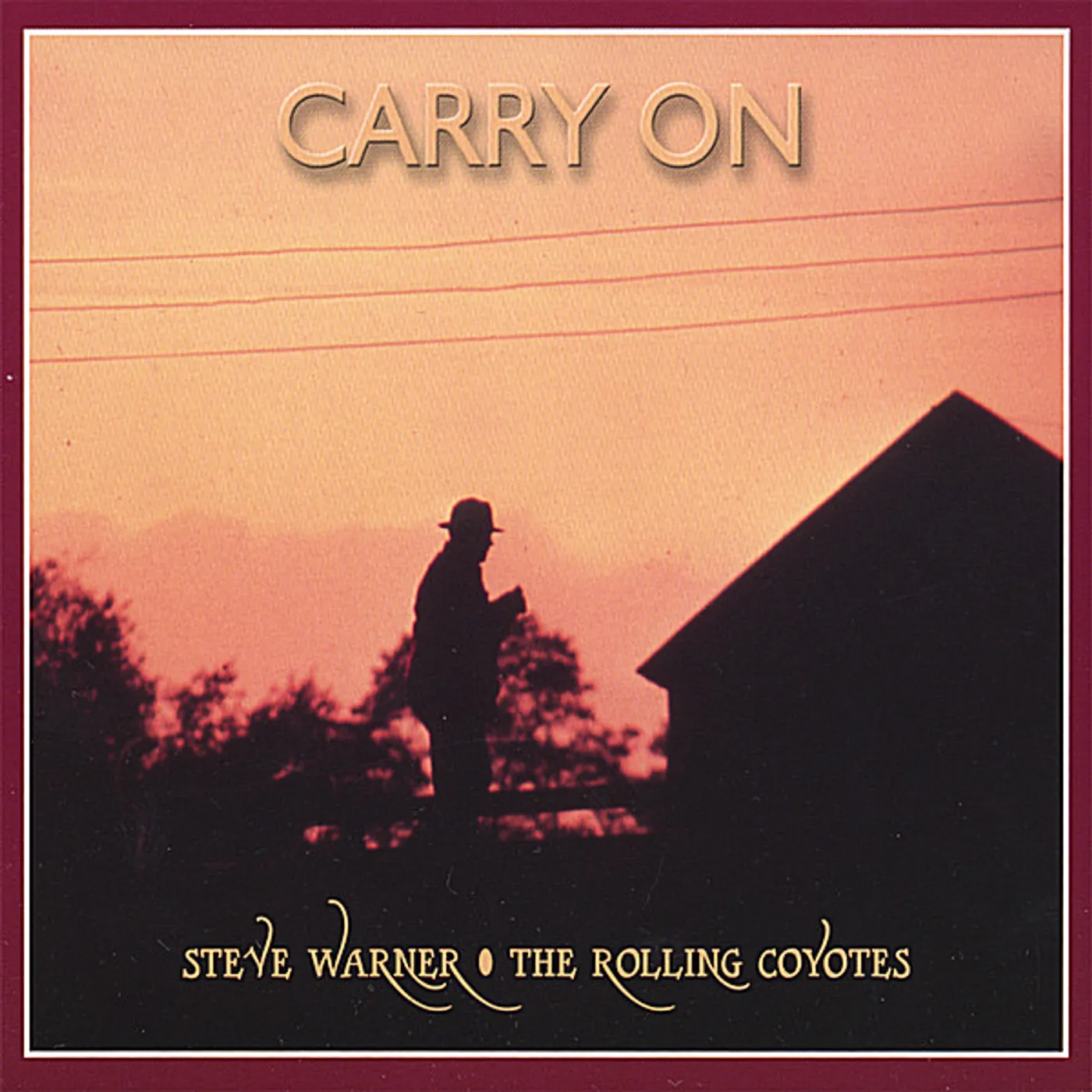 Steve Warner & The Rolling Coyotes CARRY ON CD