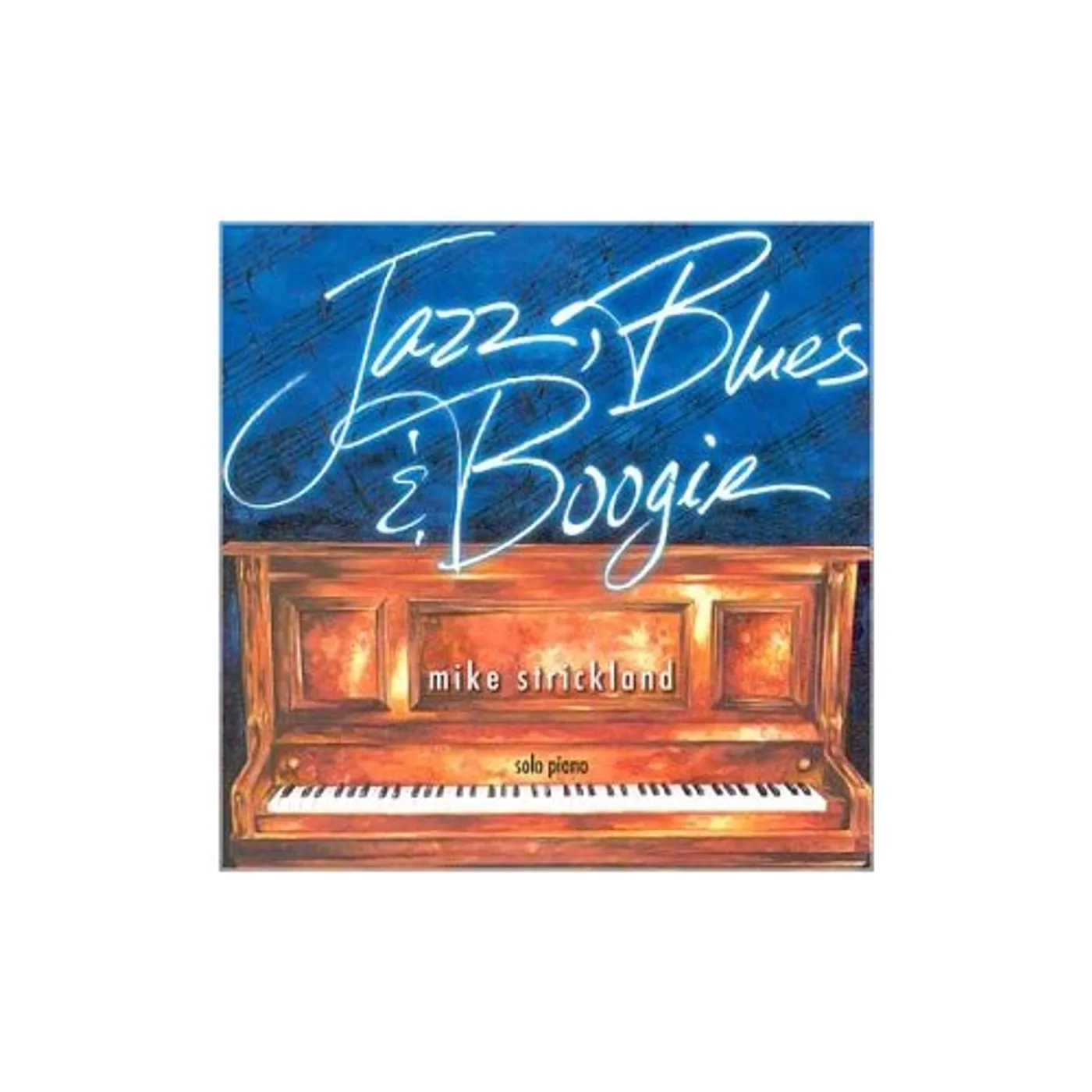 Mike Strickland JAZZ BLUES & BOOGIE CD