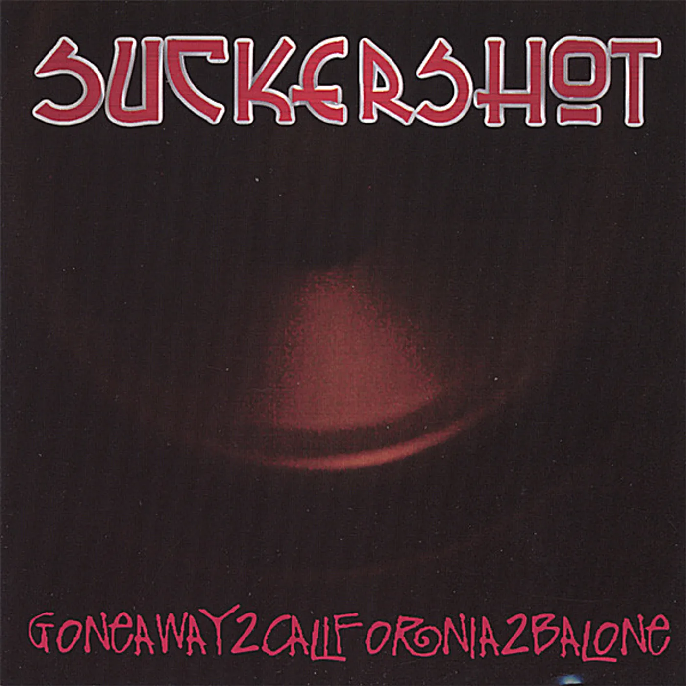 Suckershot GONEAWAYTOCALIFORNIATOBEALONE CD