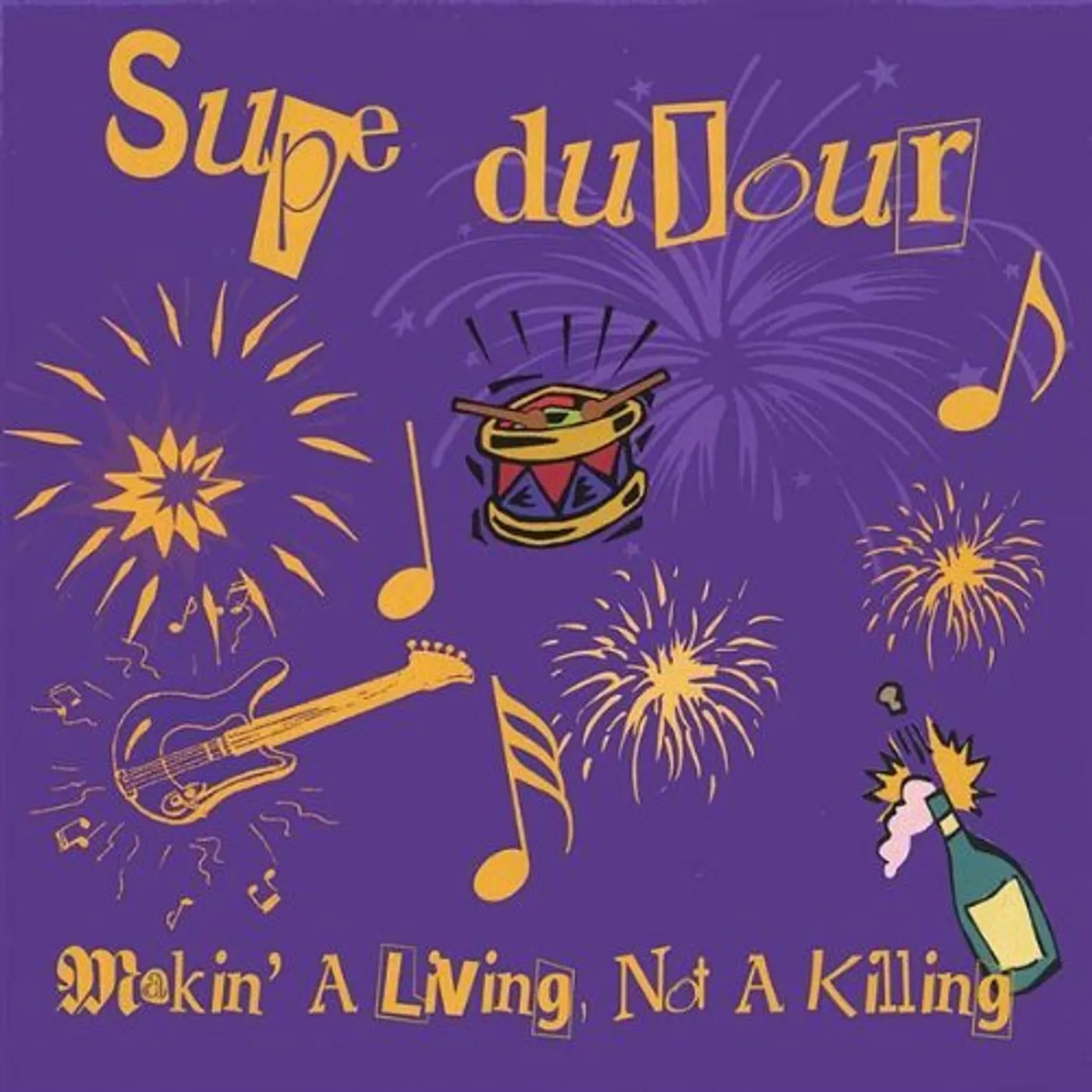 Supe DuJour MAKING A LIVING NOT A KILLING CD