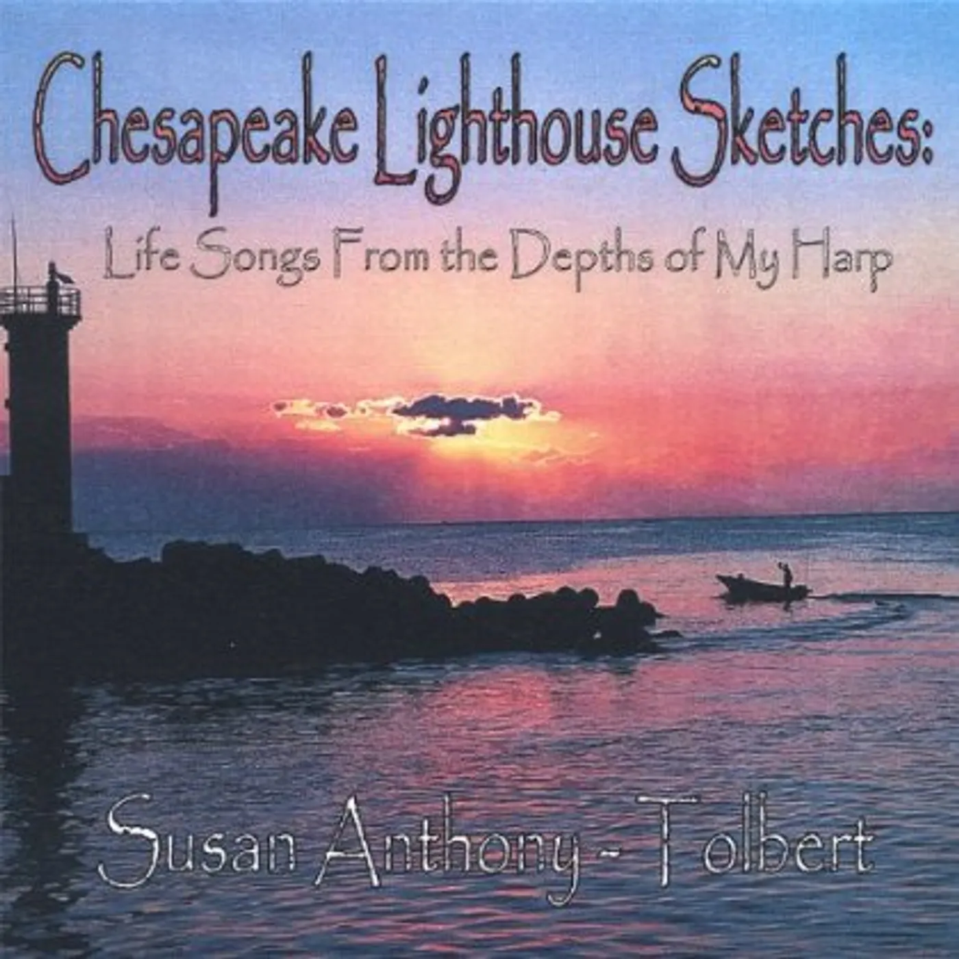 Susan Anthony-Tolbert CHESAPEAKE LIGHTHOUSE SKETCHES CD