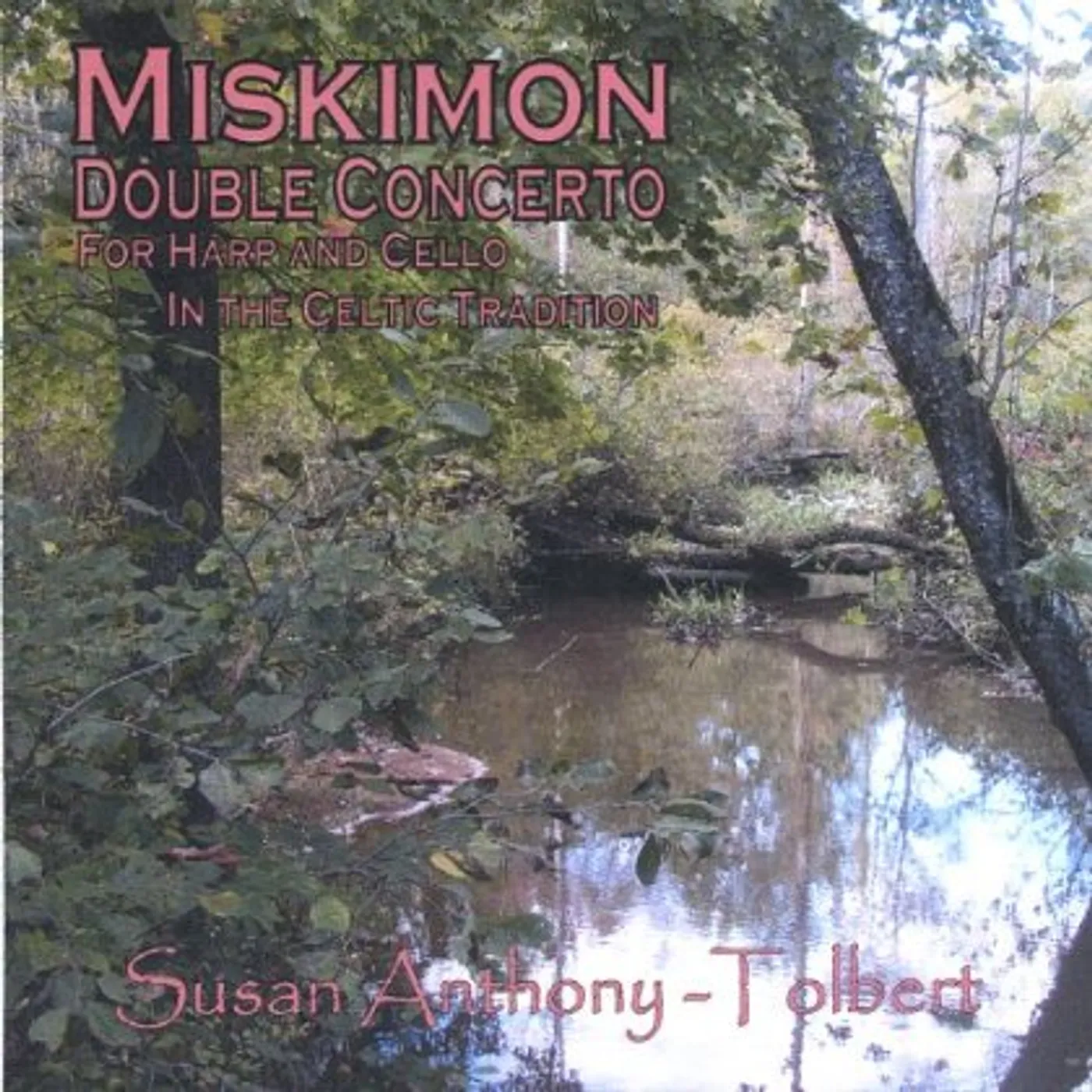 Susan Anthony-Tolbert MISKIMON DOUBLE CONCERTO FOR HARPP & CELLO IN THE CD