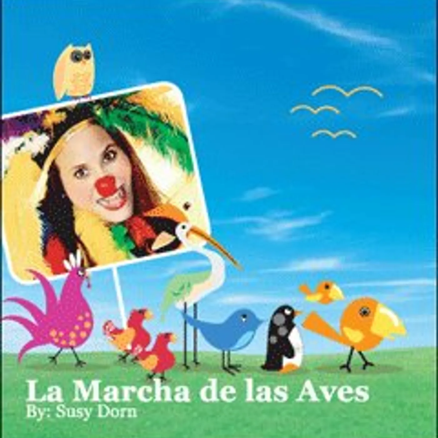 Susy Dorn LA MARCHA DE LAS AVES CD
