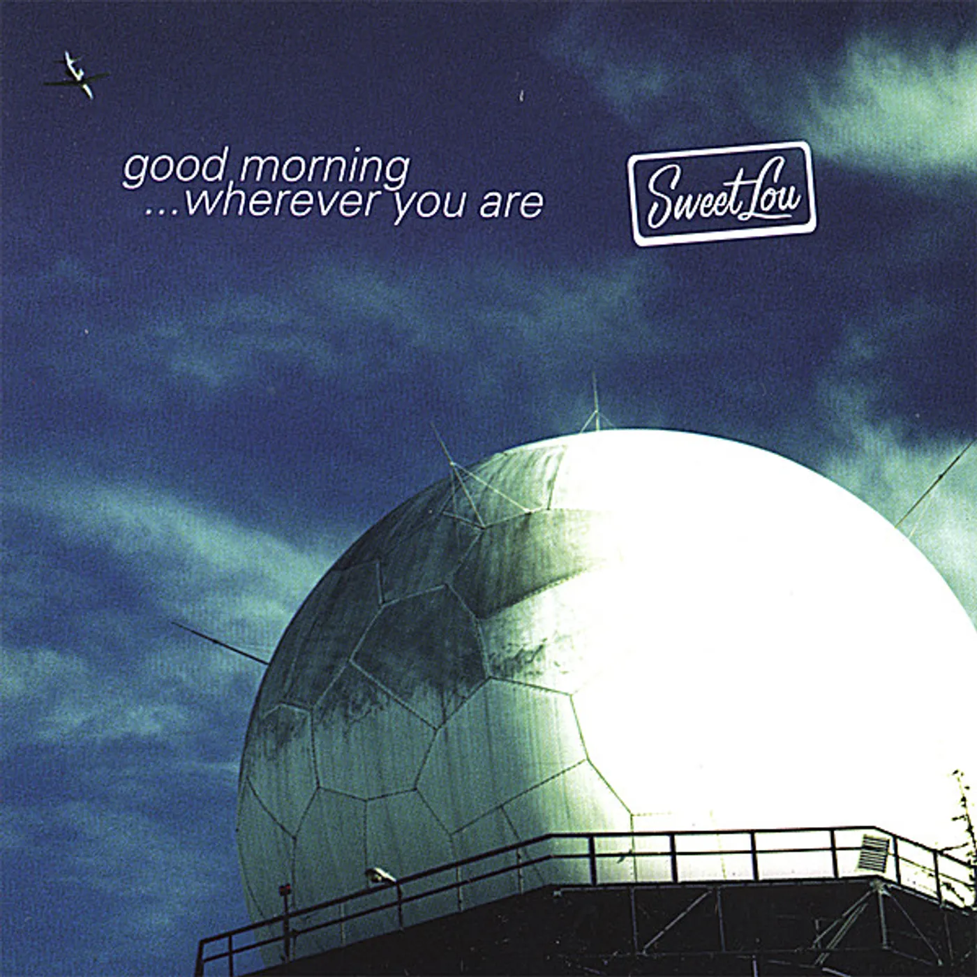 SweetLou GOOD MORNING WHEREVER YOU ARE CD