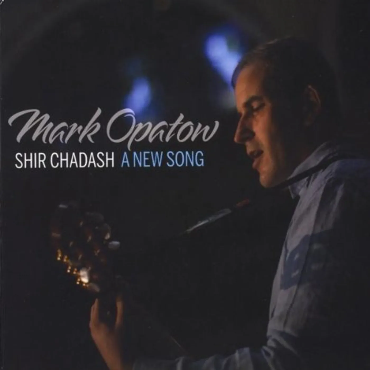Mark Opatow SHIR CHADASH: A NEW SONG CD