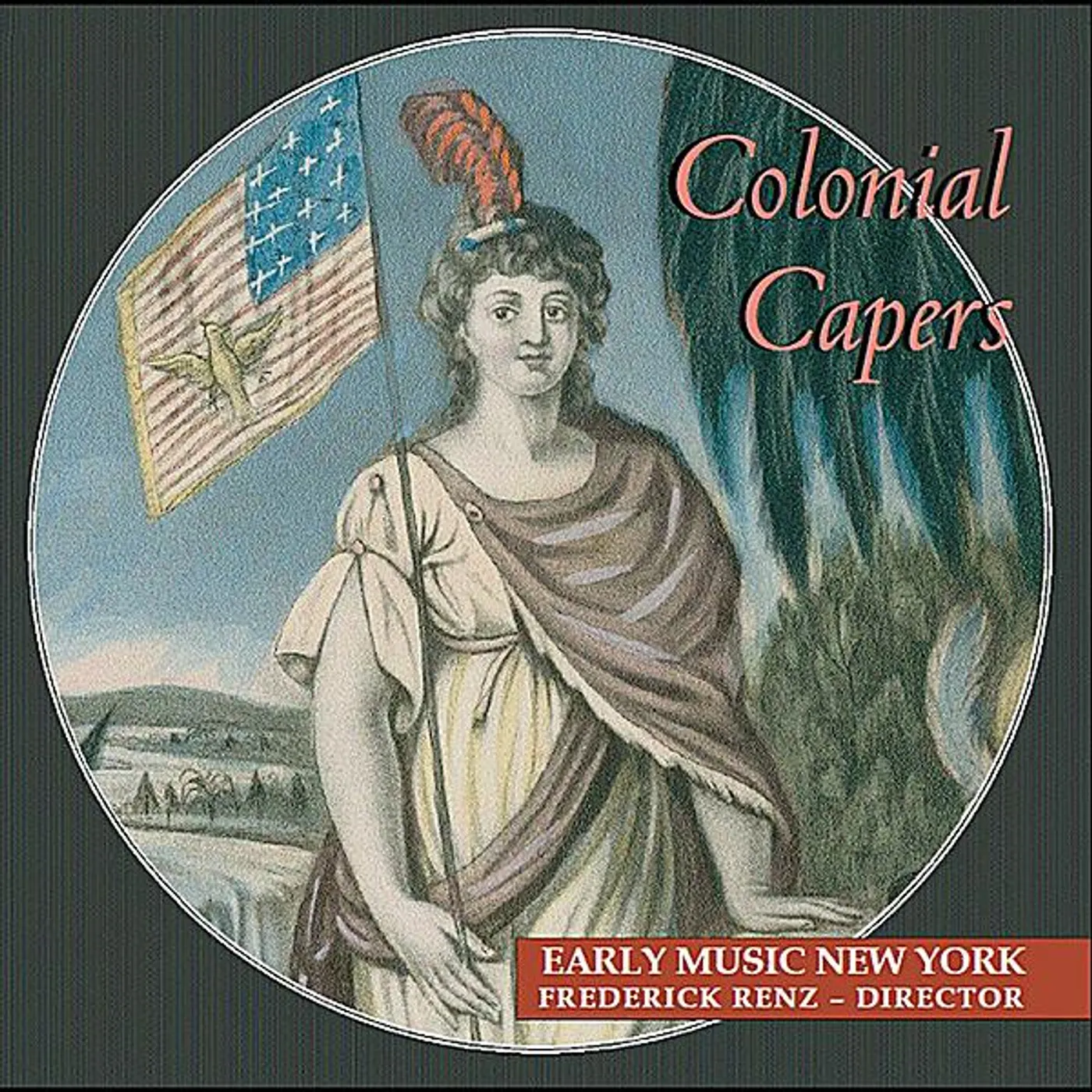 Early Music New York COLONIAL CAPERS: ODES ANTHEMS JIGS & REELS CD