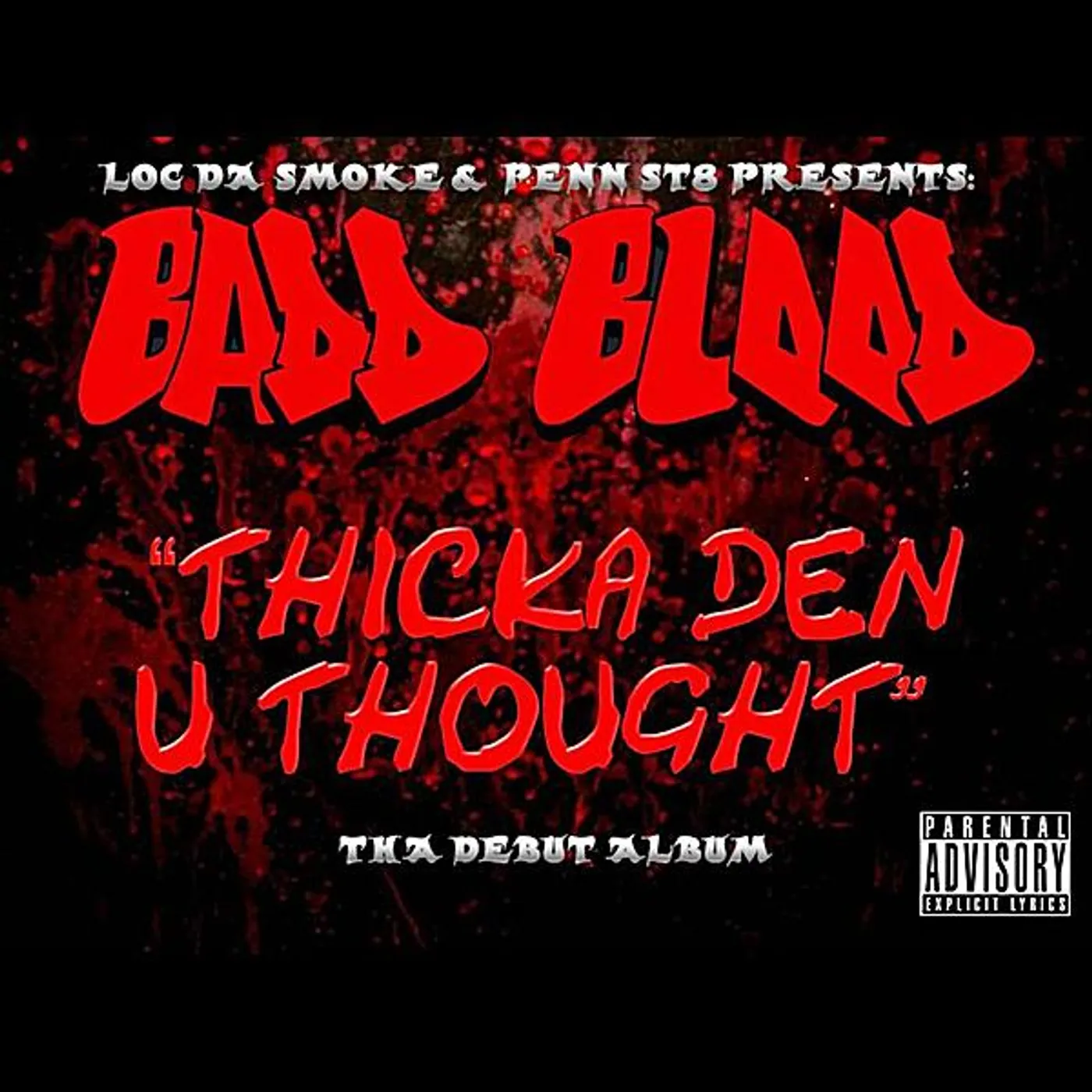 Badd Blood THICKA DEN U THOUGHT CD