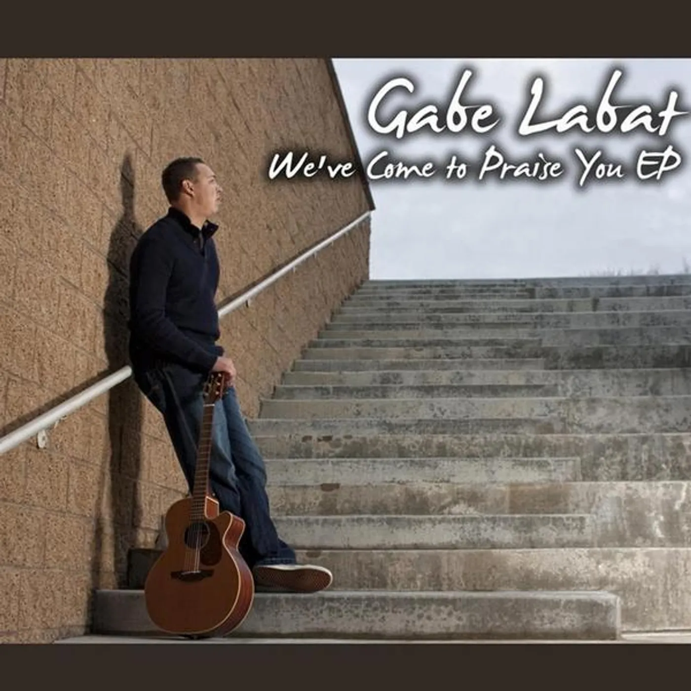 Gabe Labat WE'VE COME TO PRAISE YOU EP CD