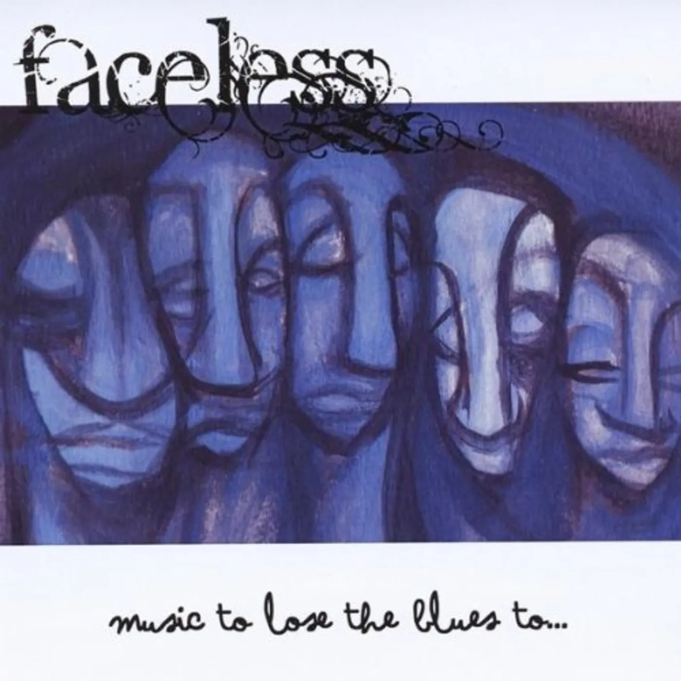 Faceless MUSIC TO LOSE THE BLUES TO CD