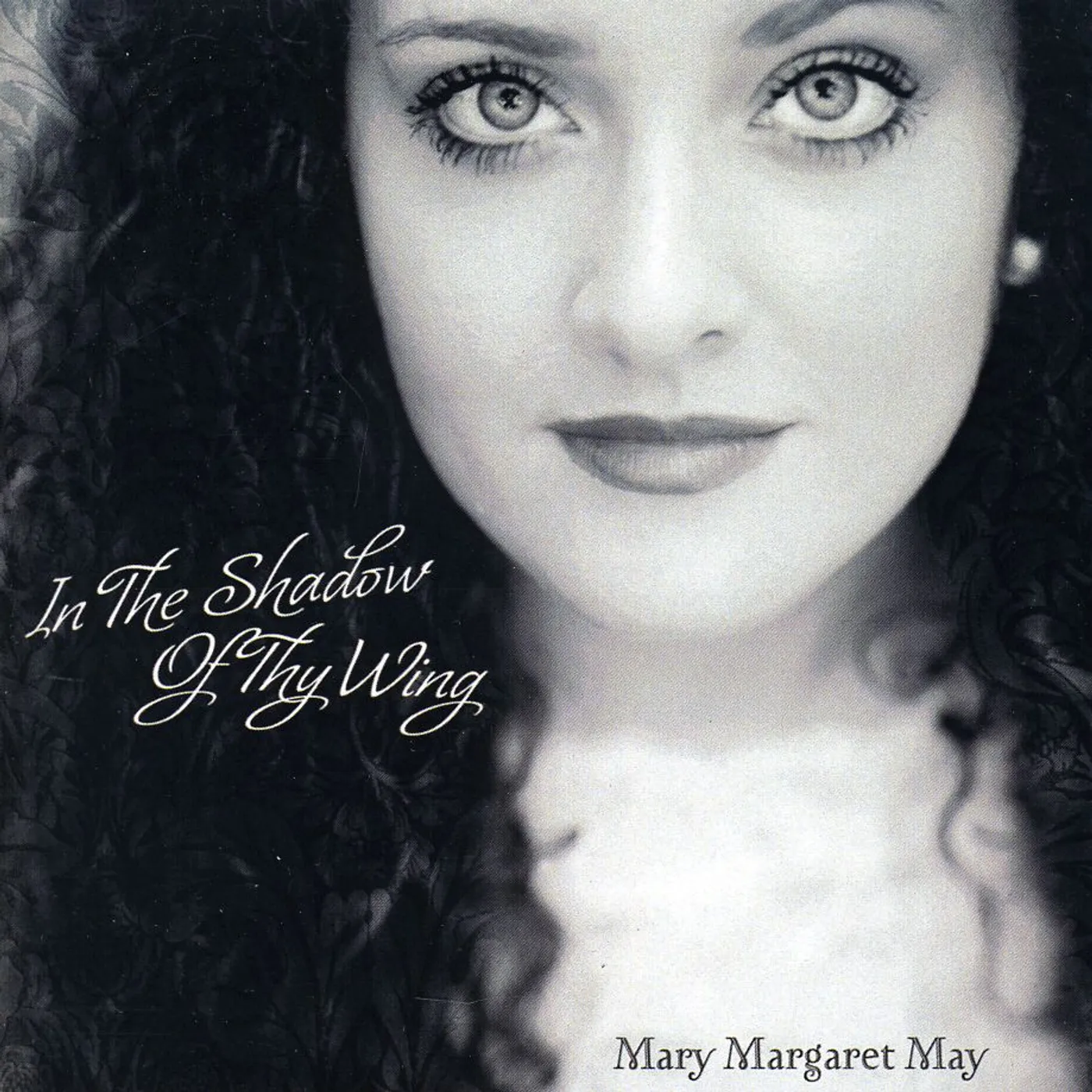 Mary Margaret May IN THE SHADOW OF THY WING CD