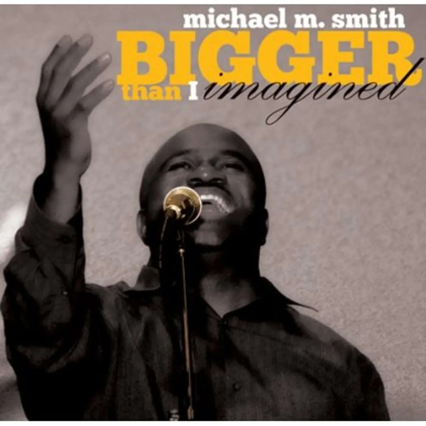 Michael M. Smith BIGGER THAN I IMAGINED CD