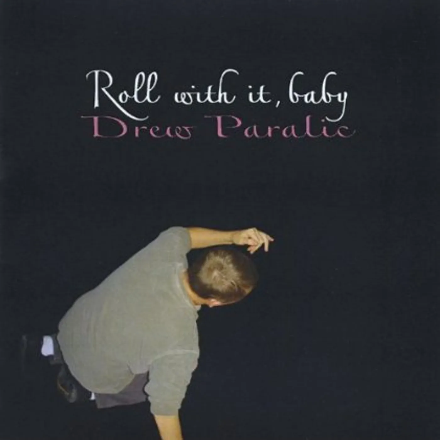 Drew Paralic ROLL WITH IT BABY CD