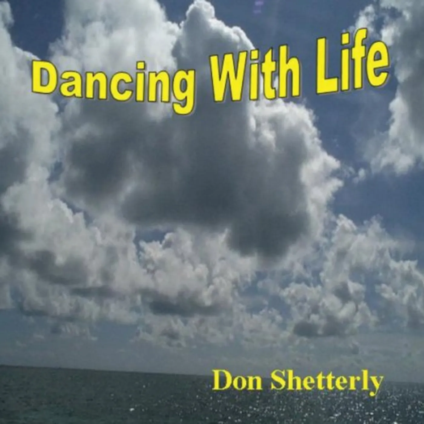 Don Shetterly DANCING WITH LIFE CD