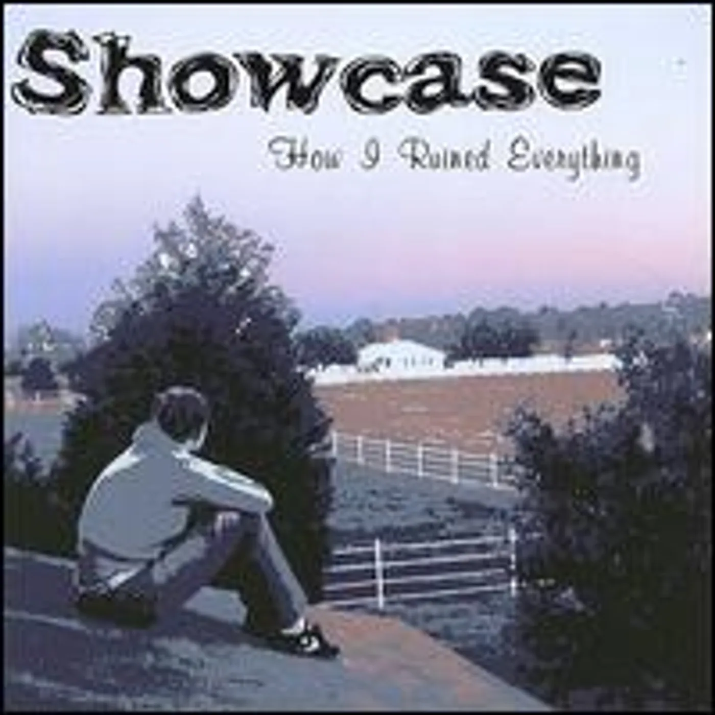 Showcase HOW I RUINED EVERYTHING CD