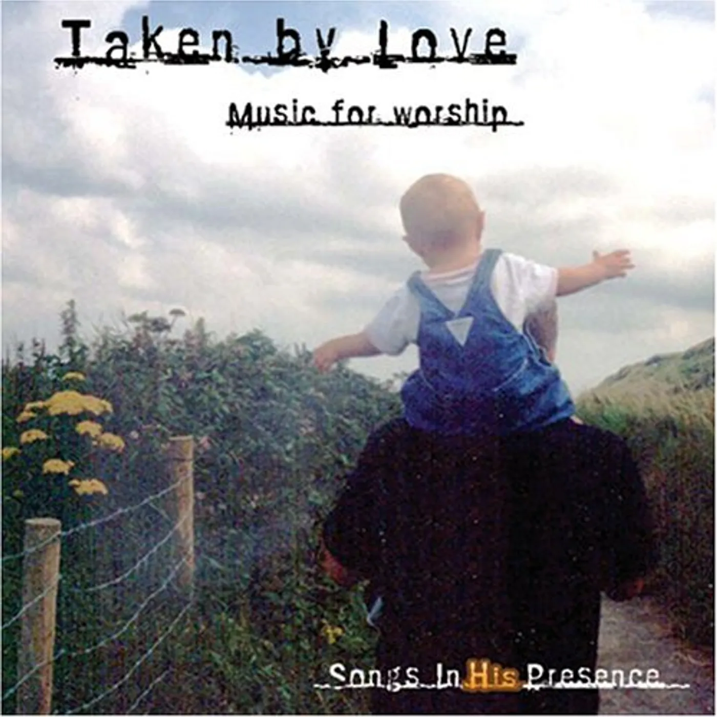 Songs in His Presence TAKEN BY LOVE CD