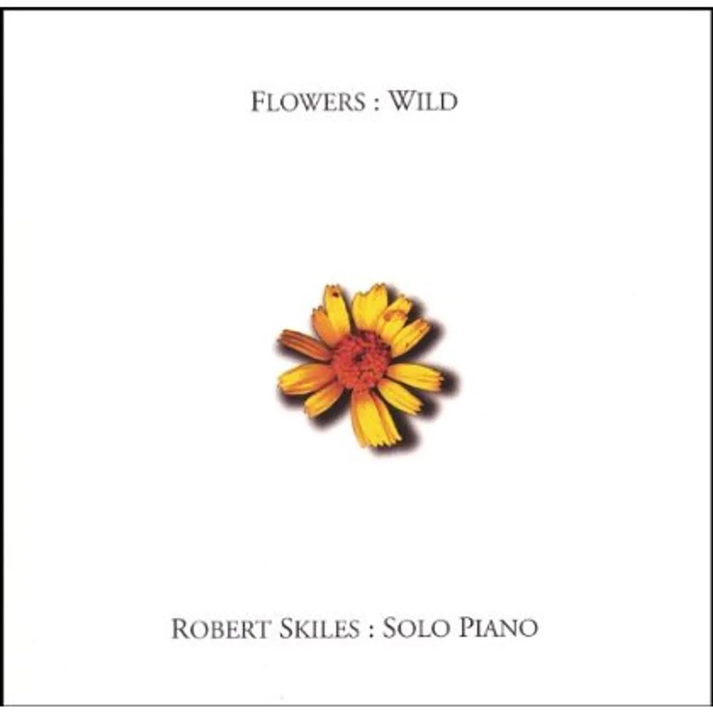Robert Skiles FLOWERS: WILD CD