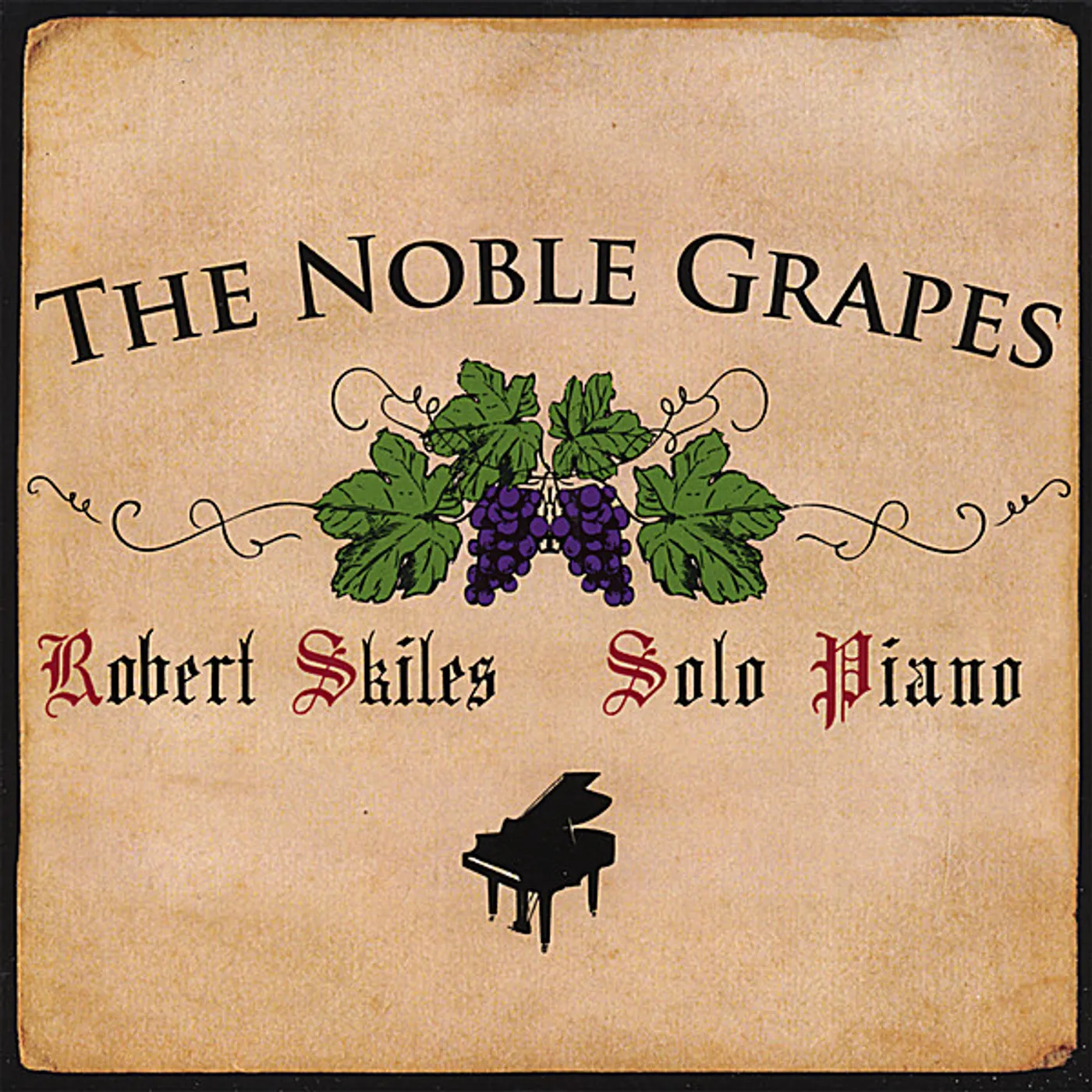 Robert Skiles NOBLE GRAPES CD