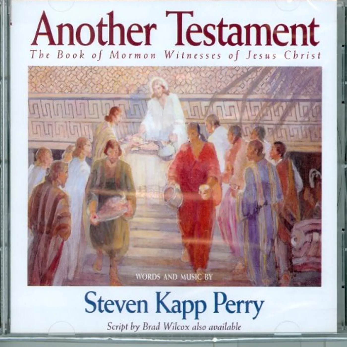 Steven Kapp Perry ANOTHER TESTAMENT: THE BOOK OF MORMON WITNESSES OF CD
