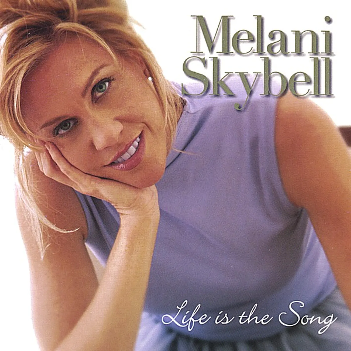 Melani Skybell LIFE IS THE SONG CD