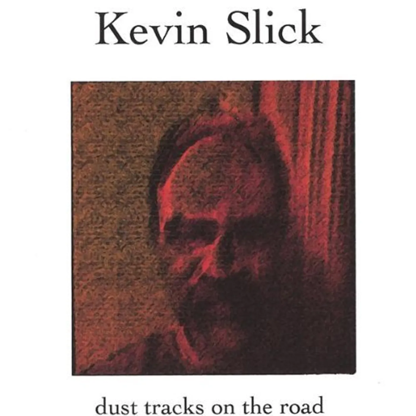 Kevin Slick DUST TRACKS ON THE ROAD CD