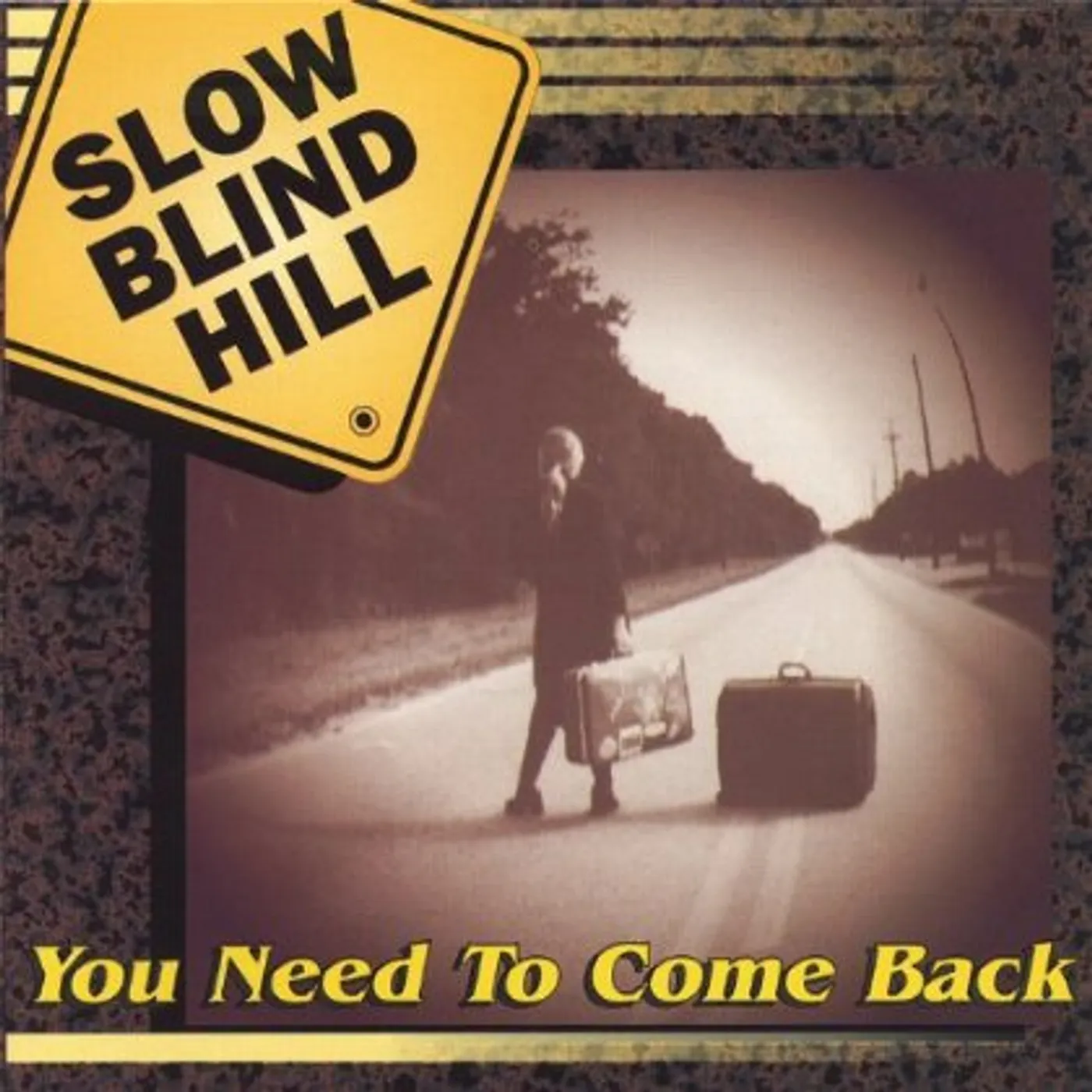 Slow Blind Hill YOU NEED TO COME BACK CD